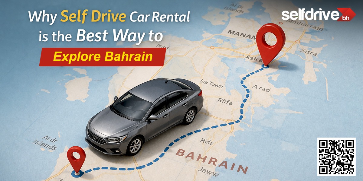 A gray car on a map of Bahrain with pin icons marks a route. Text promotes "Self Drive Car Rental" as the best way to explore. QR code included.
